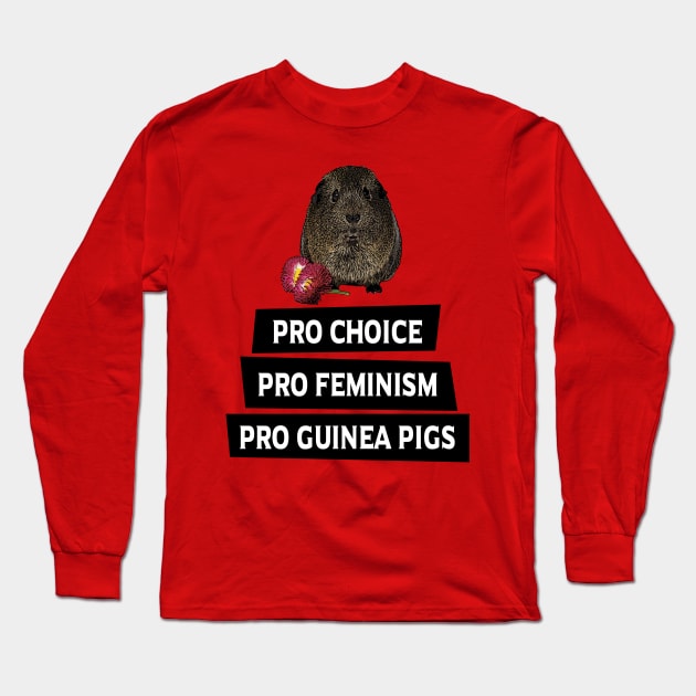 Pro Choice, Pro Feminism, Pro Guinea Pigs Long Sleeve T-Shirt by BasicBeach